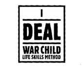 I Deal War Child - life skills method
